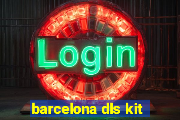 barcelona dls kit